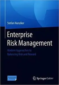 Enterprise Risk Management: Modern Approaches to Balancing Risk and Reward