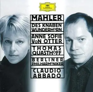 Anne Sofie von Otter, Thomas Quasthoff, Claudio Abbado, Berliner Philharmoniker - Gustav Mahler: Des Knaben Wunderhorn (1999)