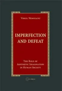Imperfection And Defeat: The Role of Aesthetic Imagination in Human Society (Repost)