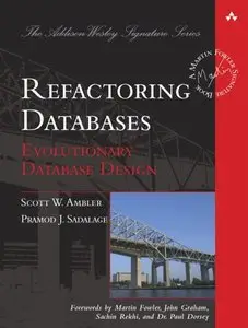 Refactoring Databases: Evolutionary Database Design (Repost)