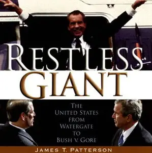 Restless Giant: The United States from Watergate to Bush v. Gore [Audiobook]