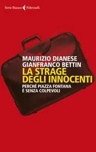 Maurizio Dianese, Gianfranco Bettin - La strage degli innocenti