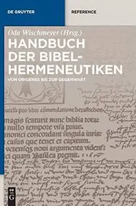 Handbuch Der Bibelhermeneutiken: Von Origenes Bis Zur Gegenwart