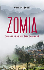 Zomia ou l'art de ne pas être gouverné - James c. Scott