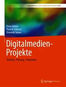 Digitalmedien-Projekte: Briefing – Planung – Produktion