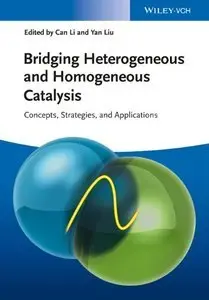 Bridging Heterogeneous and Homogeneous Catalysis: Concepts, Strategies, and Applications (Repost)