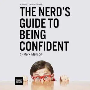 The Nerd's Guide to Being Confident [Audiobook]
