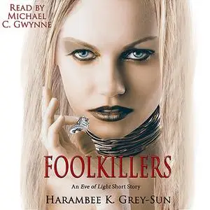 «FoolKillers» by Harambee Grey-Sun