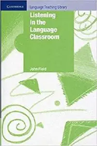 Listening in the Language Classroom (Cambridge Language Teaching Library) [Repost]