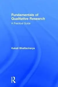 Fundamentals of Qualitative Research: A Practical Guide