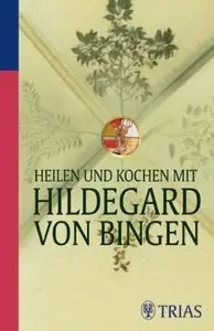 Heilen und Kochen mit Hildegard von Bingen [Repost]