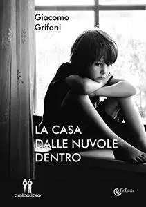 Giacomo Grifoni - La casa dalle nuvole dentro