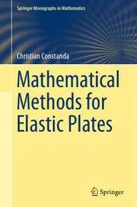 Mathematical Methods for Elastic Plates (Repost)