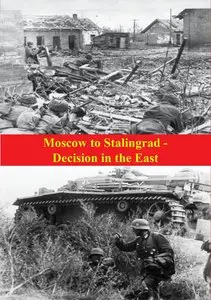 Moscow to Stalingrad - Decision in the East