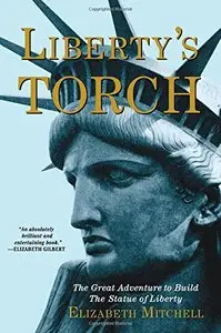 Liberty's Torch: The Great Adventure to Build the Statue of Liberty (Repost)