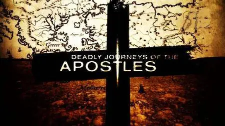 National Geographic - Deadly Journeys of the Apostles (2015)