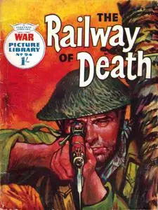 War Picture Library 0094 - The Railway of Death [1961] (Mr Tweedy