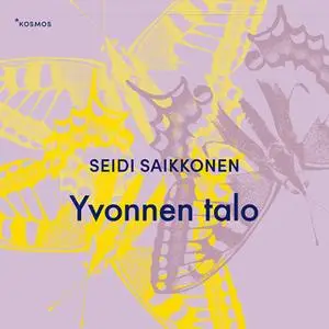 «Yvonnen talo» by Seidi Saikkonen