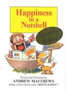 Andrew Matthews - Happiness In A Nutshell