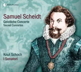 Knut Schoch & I Sonatori - Scheidt: Geistliche Concerte (2017)