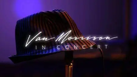 Van Morrison - In Concert (2018) [Blu-ray, 1080i]