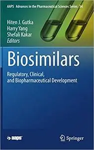 Biosimilars: Regulatory, Clinical, and Biopharmaceutical Development