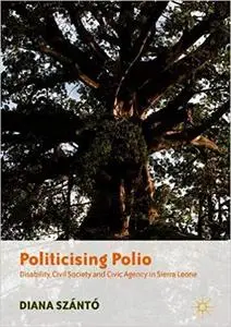 Politicising Polio: Disability, Civil Society and Civic Agency in Sierra Leone