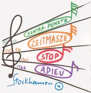 Karlheinz Stockhausen – Stockhausen Edition 4: Kontra-Punkte, Zeitmasze, Stop, Adieu (1992)