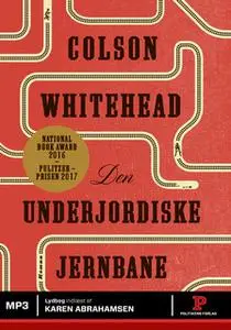 «Den underjordiske jernbane» by Colson Whitehead