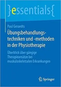 Übungsbehandlungstechniken und -methoden in der Physiotherapie