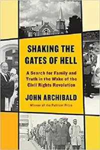 Shaking the Gates of Hell: A Search for Family and Truth in the Wake of the Civil Rights Revolution