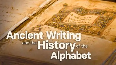 TTC Video - Ancient Writing and the History of the Alphabet
