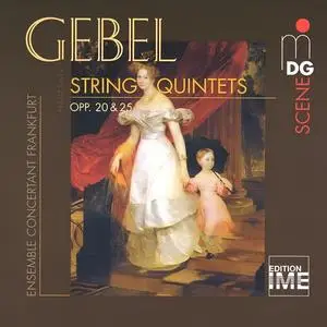 Ensemble Concertant Frankfurt - Franz Xaver Gebel: String Quintets (1999)