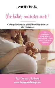 Aurélie Raës, "Un bébé maintenant !"