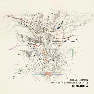 Steve Lehman, Orchestre National de Jazz - Ex Machina (2023) [Official Digital Download 24/96]