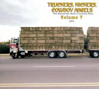 VA - Truckers, Kickers, Cowboy Angels: The Blissed-Out Birth of Country Rock, Volume 7 (1974-1975) (2015)