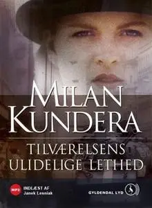 «Tilværelsens ulidelige lethed» by Milan Kundera