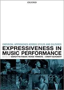 Expressiveness in music performance: Empirical approaches across styles and cultures