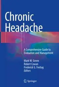 Chronic Headache: A Comprehensive Guide to Evaluation and Management (repost)