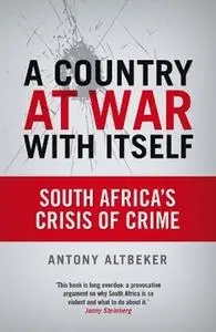 «A Country At War With Itself» by Antony Altbeker