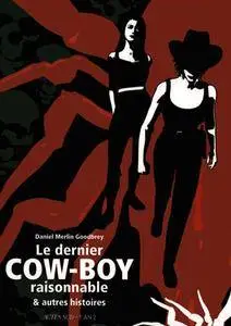 Le dernier Cow-Boy raisonnable & autres histoires