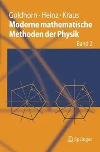 Moderne mathematische Methoden der Physik: Band 2: Operator- und Spektraltheorie - Gruppen und Darstellungen