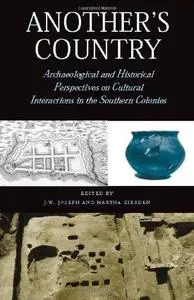 Another's Country: Archaeological and Historical Perspectives on Cultural Interactions in the Southern Colonies