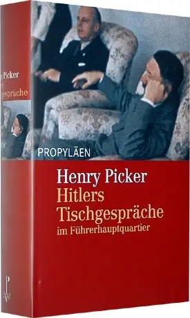 Генри Пикер. Застольные разговоры Гитлера 1941-1942