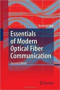 Essentials of Modern Optical Fiber Communication (2nd edition)
