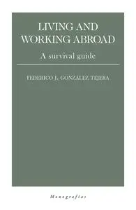 «Living and working abroad» by Federico J. González Tejera