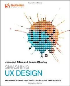 Smashing UX Design: Foundations for Designing Online User Experiences (Repost)