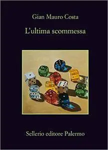 Gian Mauro Costa - L'ultima scommessa