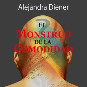 «El Monstruo de la Comodidad» by Alejandra Diener