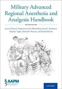 Military Advanced Regional Anesthesia and Analgesia Handbook, 2nd Edition